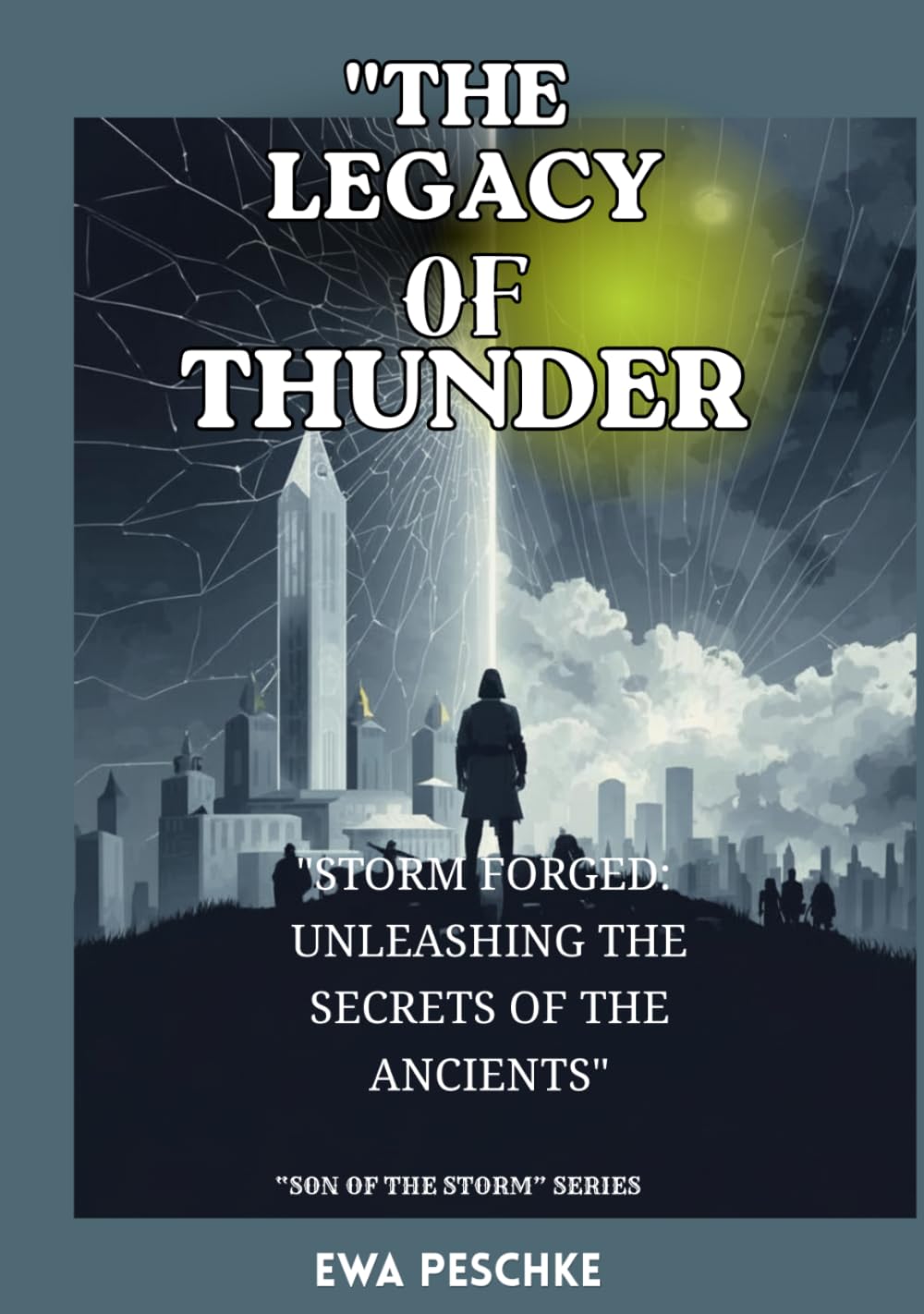 "The Legacy of Thunder",Volume II of the"Son of the Storm" Series: “"Storm forged: Unleashing the Secrets of Ancients”