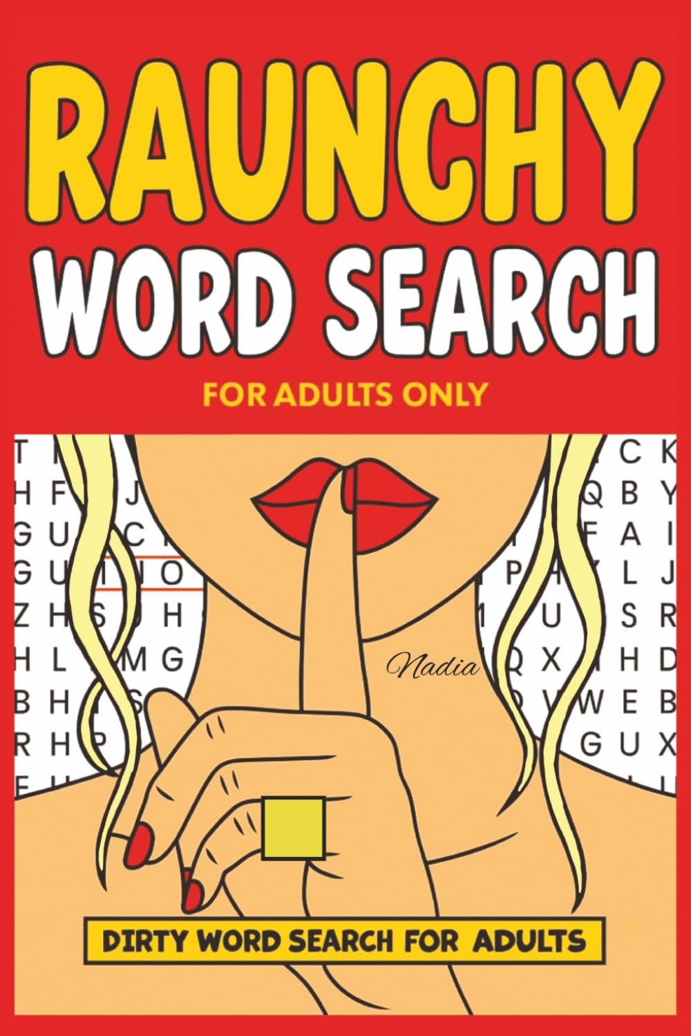 The Raunchy Word Search Book: Dirty Word Search for Adults: A Funny and Naughty Large Print Puzzle Book – Perfect Gag Gift for Grown-Ups