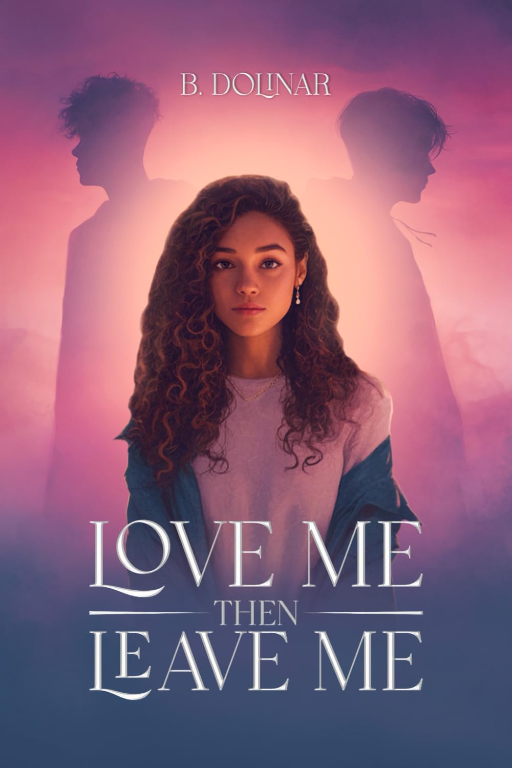 LOVE ME, THEN LEAVE ME