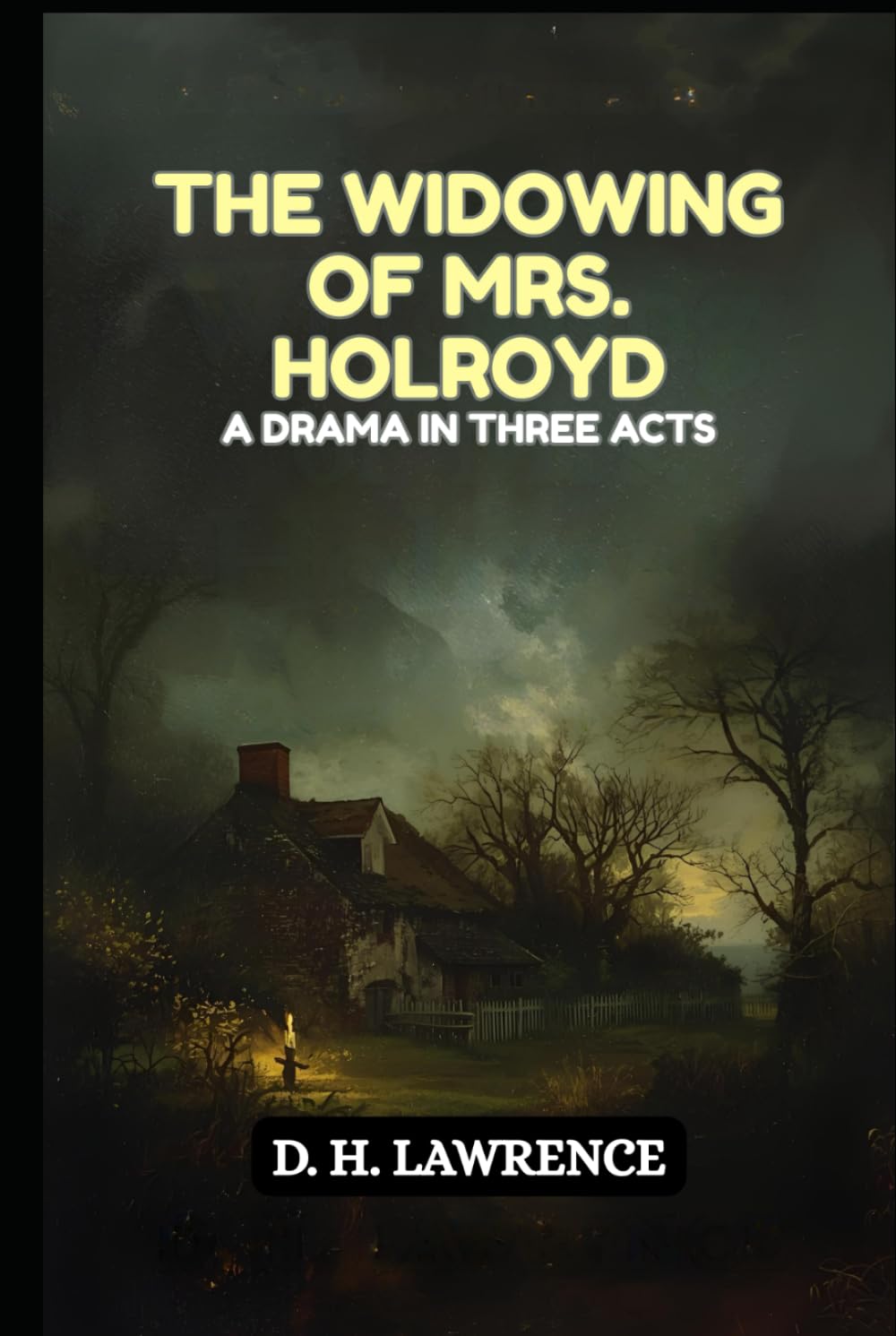 The Widowing of Mrs. Holroyd: A Drama In Three Acts