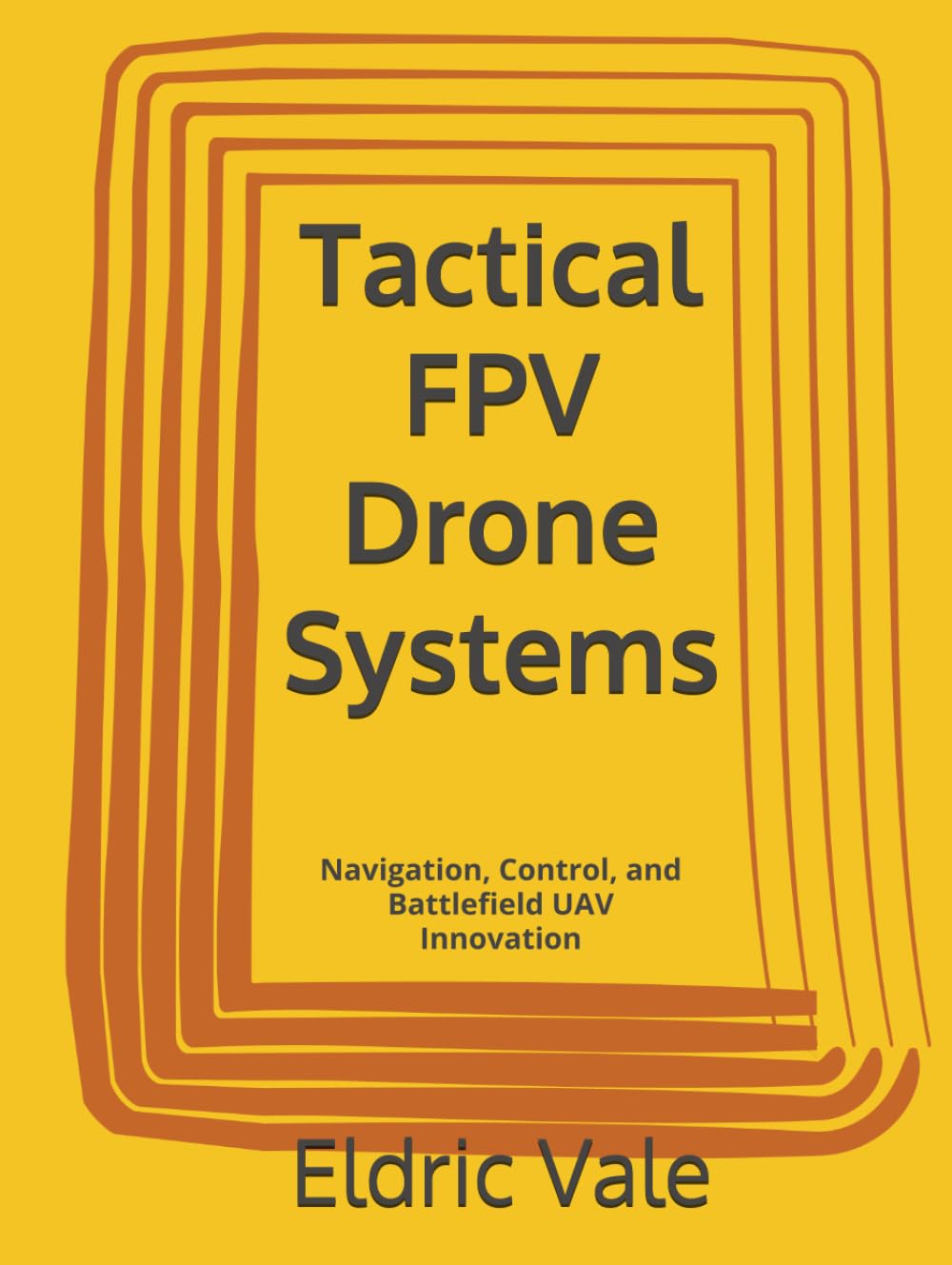 Tactical FPV Drone Systems: Navigation, Control, and Battlefield UAV Innovation