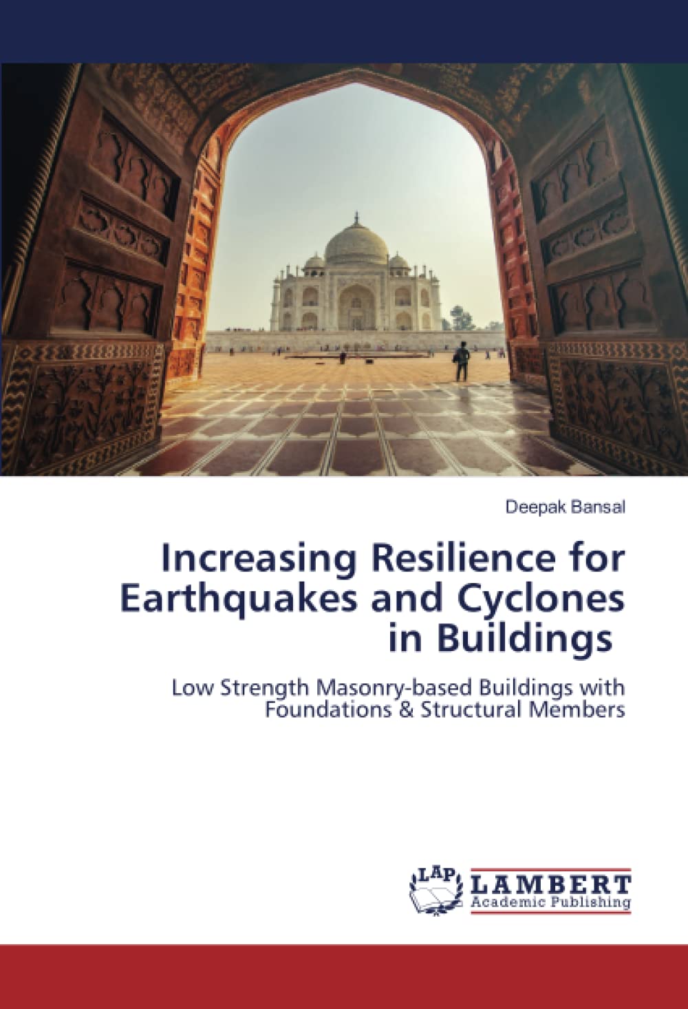 Increasing Resilience for Earthquakes and Cyclones in Buildings: Low Strength Masonry-based Buildings with Foundations & Structural Members