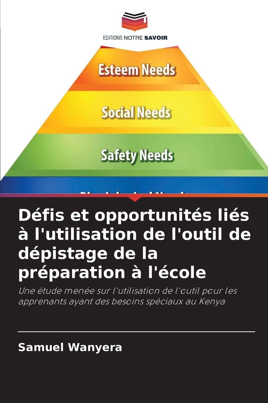 Défis et opportunités liés à l'utilisation de l'outil de dépistage de la préparation à l'école: Une étude menée sur l'utilisation de l'outil pour les apprenants ayant des besoins spéciaux au Kenya