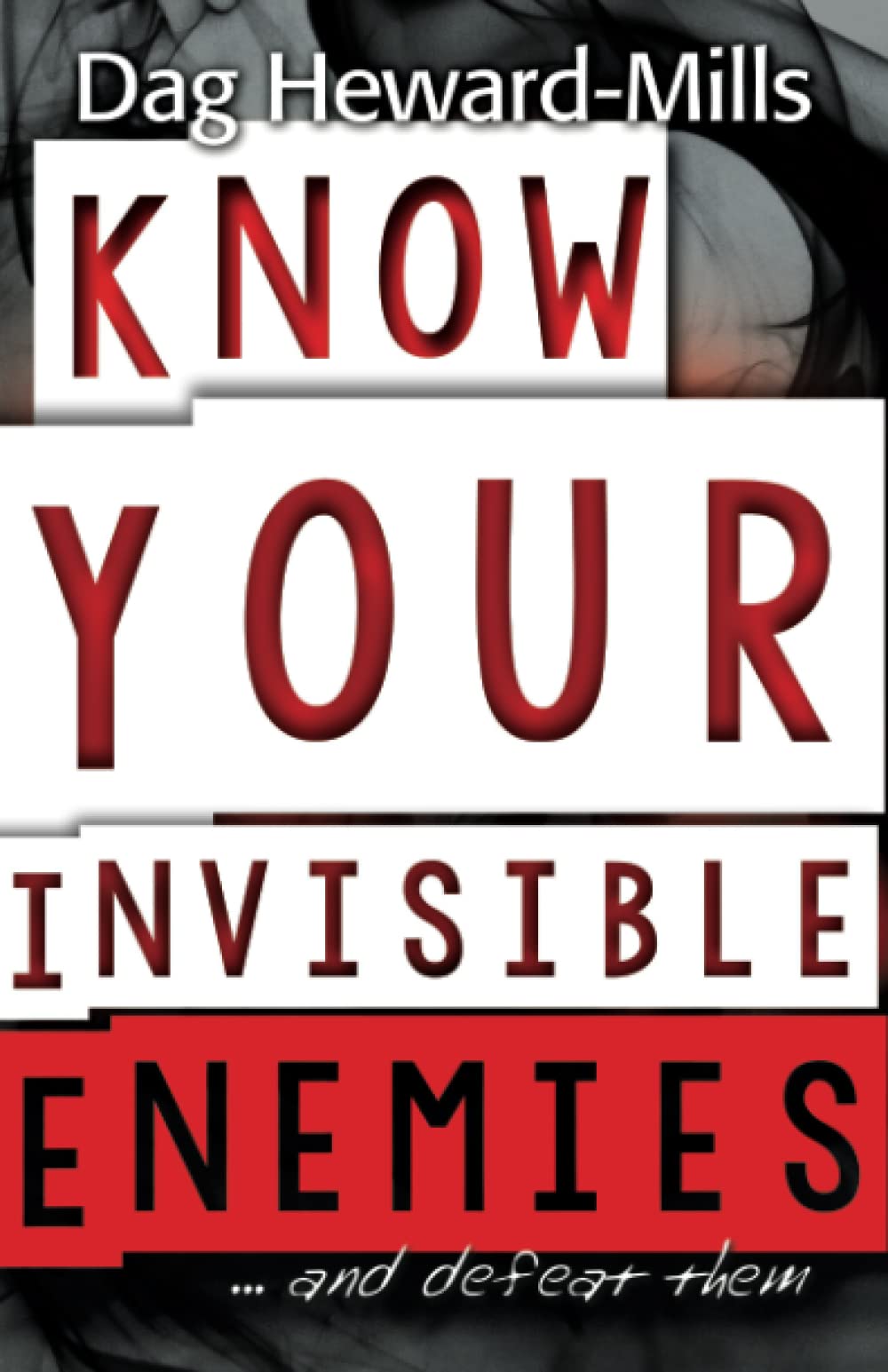 Know Your Invisible Enemies
