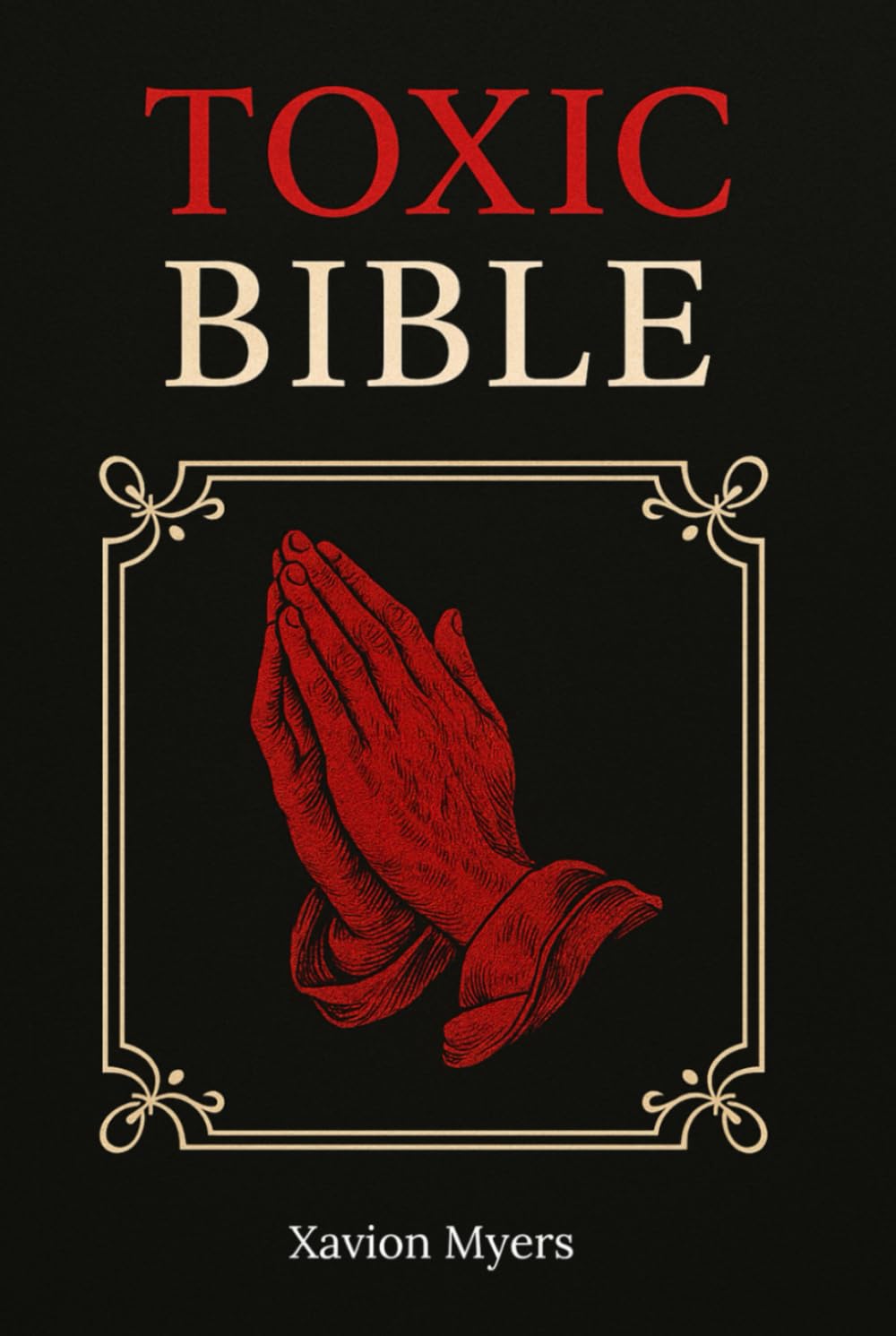 Toxic Bible: Street-Smart Wisdom to Navigate Toxic Relationships with Confidence and Finesse