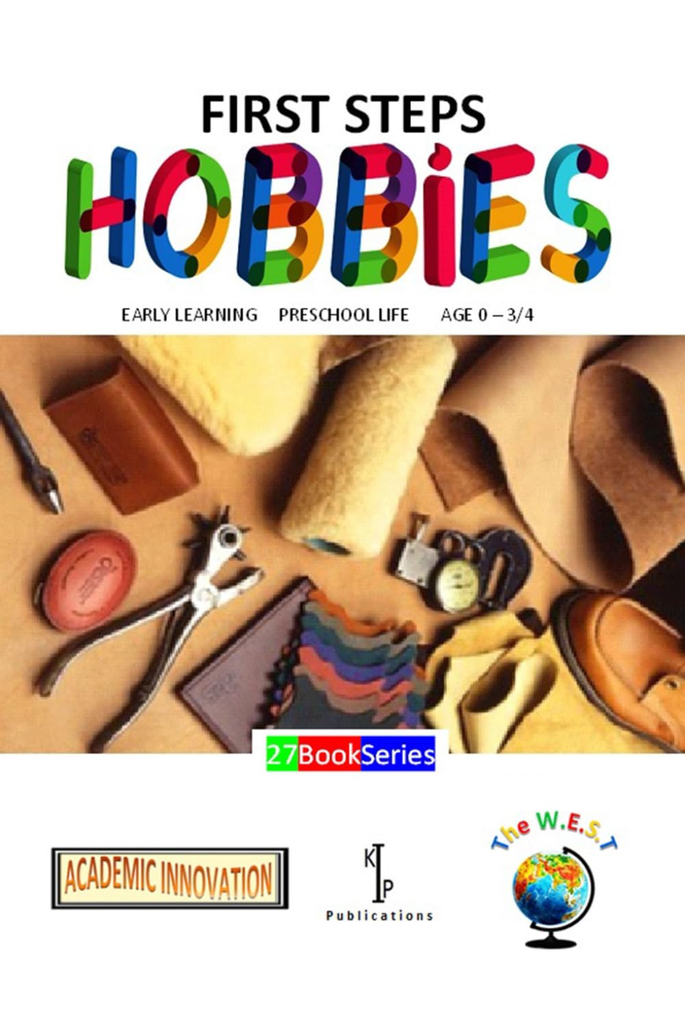 HOBBIES: 27 BOOK SERIES (FIRST STEPS (27 Brilliant Titles in this fabulous series))
