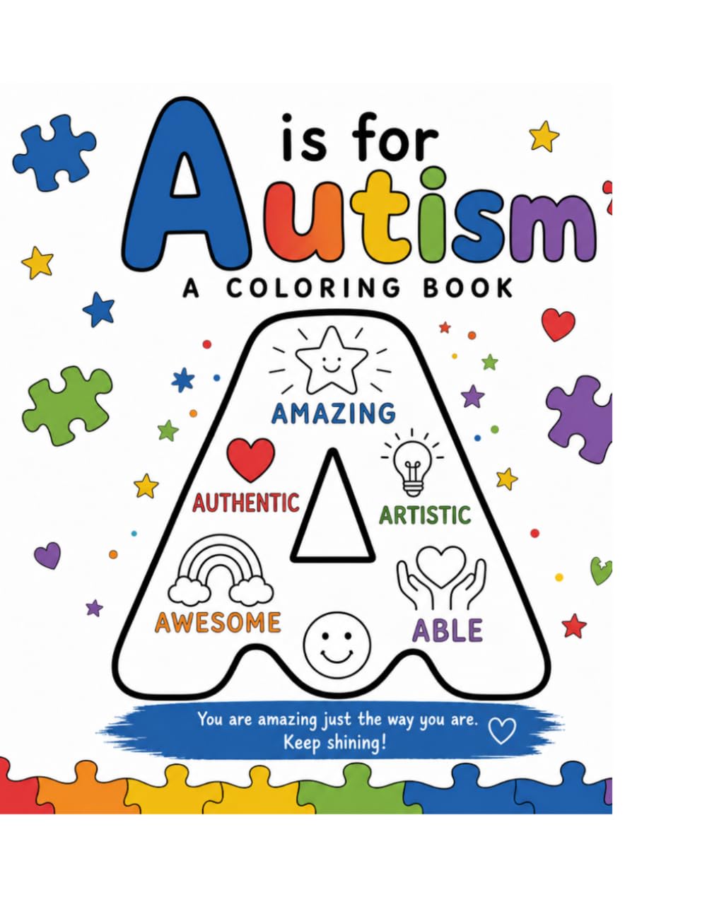 A is for Autism: A Coloring and Activity Book of Courage and Confidence (The Alphabet for Awesome Kids Series)