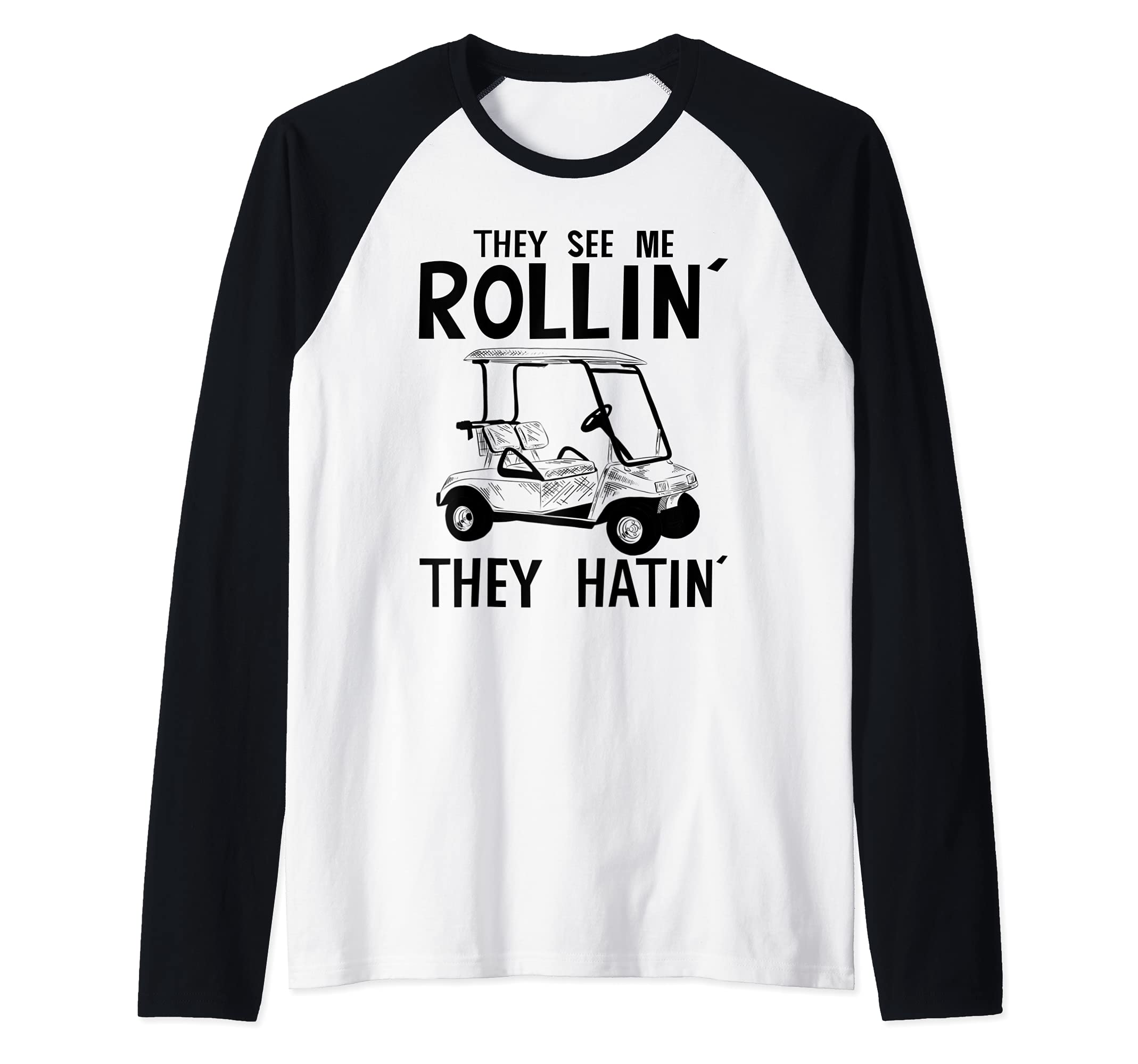 Golf tees Men They See Me Rollin They Hatin Funny Golfers Raglan Baseball Tee, Black