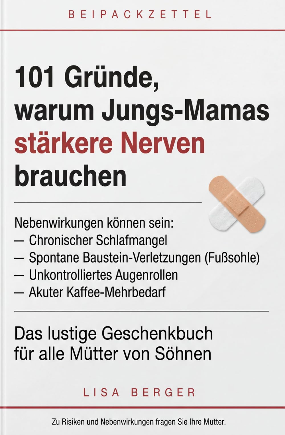 101 Gründe, warum Jungs-Mamas stärkere Nerven brauchen - Das lustige Geschenkbuch für alle Mütter von Söhnen: Mit Sarkasmus, Chaos und einer Extra-Portion Liebe