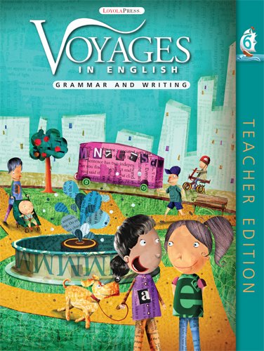 Grade Level 6: Teacher Edition: Grammar and Writing (Voyages in English ...