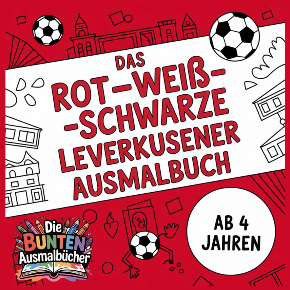 Das rot-weiß-schwarze Leverkusener Ausmalbuch (Die bunten Ausmalbücher)