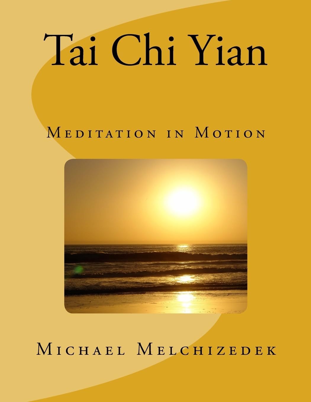 Tai Chi Yian: Meditation in Motion