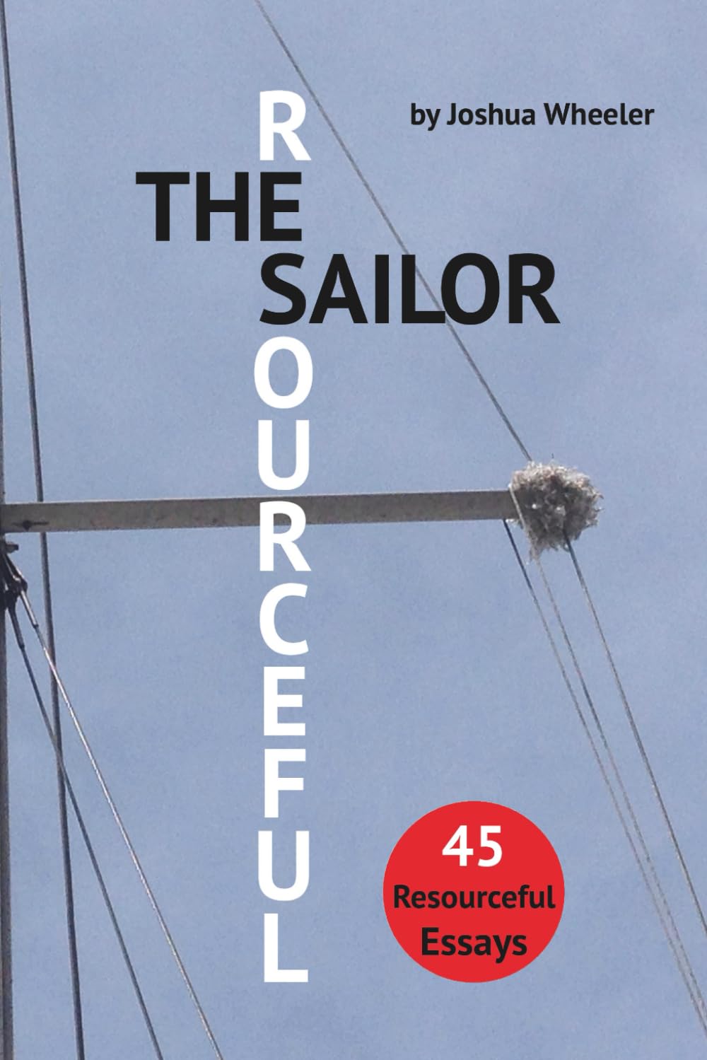 The Resourceful Sailor: 45 Resourceful Essays      Paperback – February 22, 2026