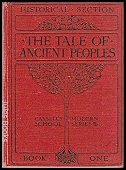 Hardcover The Tale of Ancient Peoples (Cassell's Modern School Series Book One) Book