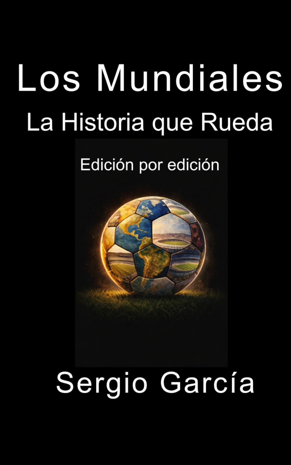 Los Mundiales: La Historia que Rueda/Edición por edición