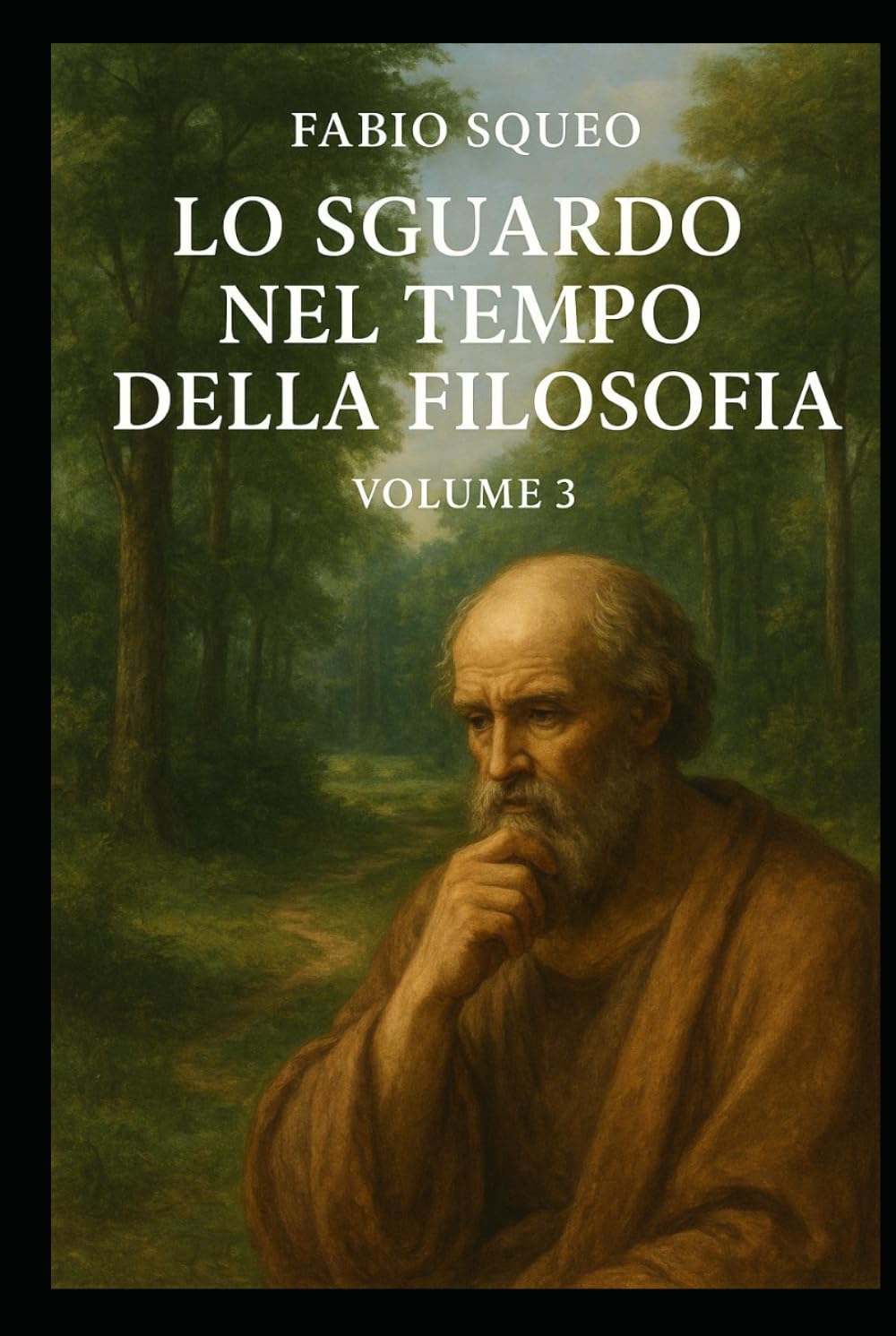 Lo sguardo nel tempo della filosofia: Volume 3 (Sguardo panoramico nel tempo della filosofia)