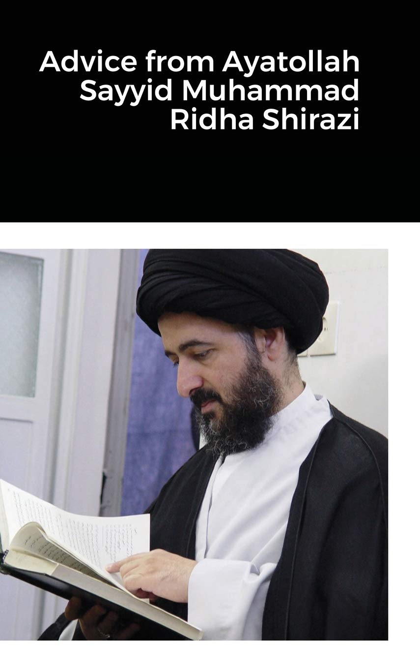 Advice from Ayatollah Sayyid Muhammad Ridha Shirazi      Hardcover – October 16, 2020