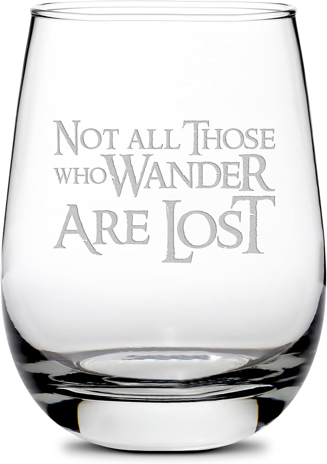 Integrity Bottles, Not All Those Who Wander Are Lost, Stemless Wine Glass, Handmade, Handblown, Hand Etched Gifts, Sand Carved, 16oz