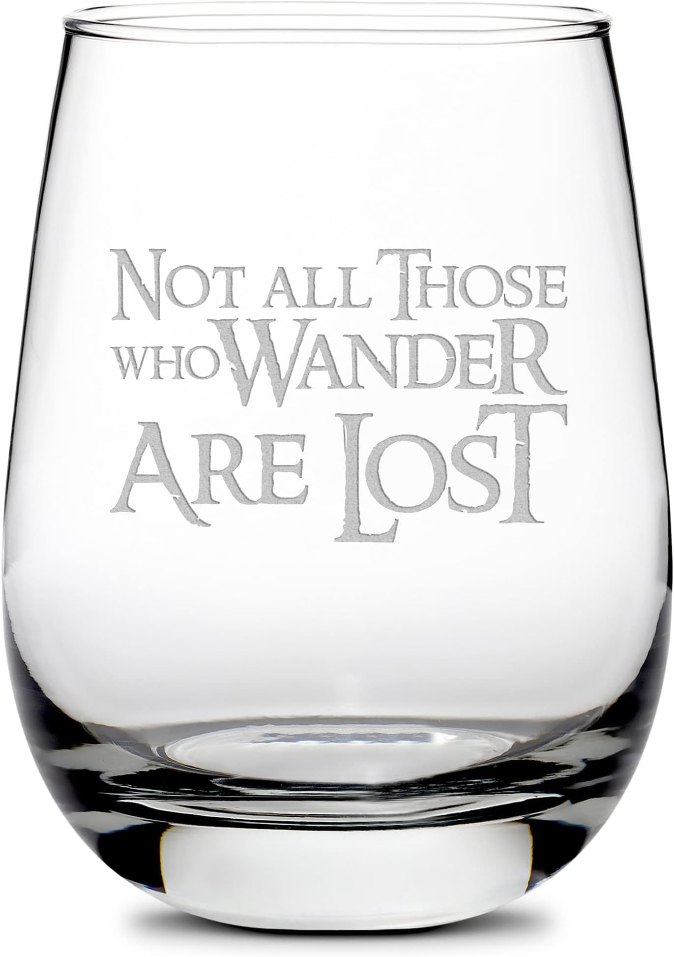 Integrity BottlesNot All Those Who Wander Are Lost, Stemless Wine Glass, Handmade, Handblown, Hand Etched Gifts, Sand Carved, 16oz