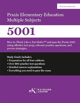 Praxis II Elementary Education Multiple Subjects 5001 How to Think Like a Test Maker and pass the Praxis II 5001 by using comprehensive test prep, relevant practice questions, and proven strategies.