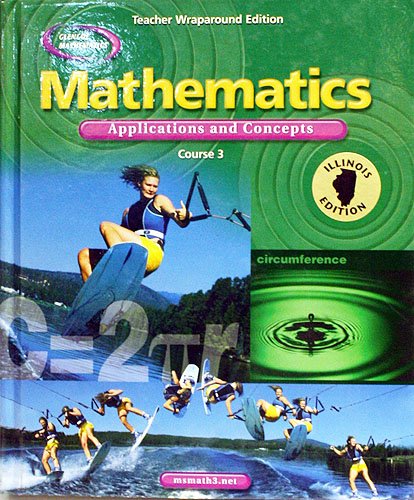 Mathematics: Applications and Concepts, Course 3 (ILLINOIS Teacher Wraparound Edition): Beer ...