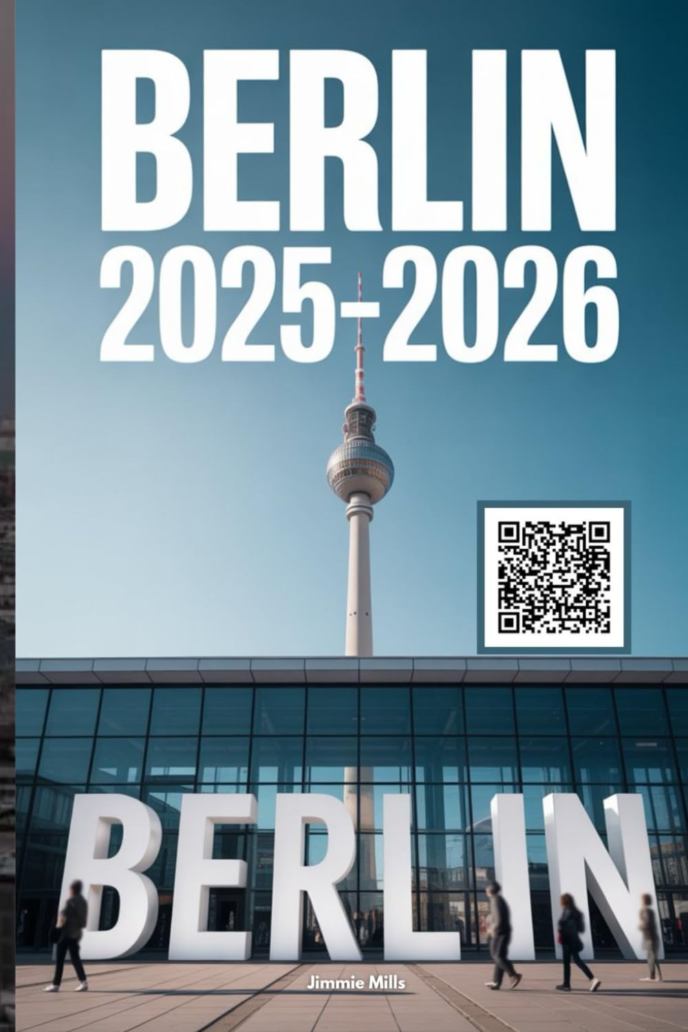 Berlin Travel Guide 2025-2026: Discover Top Attractions, Local Culture, Food, Nightlife, Hotels, Neighborhoods & Insider Tips for an Unforgettable Trip