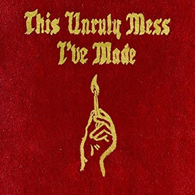 This Unruly Mess I&rsquo;ve Made