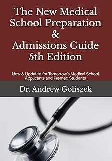 The New Medical School Preparation & Admissions Guide 5th Edition: New & Updated for Tomorrow's Medical School Applicants and Premed Students