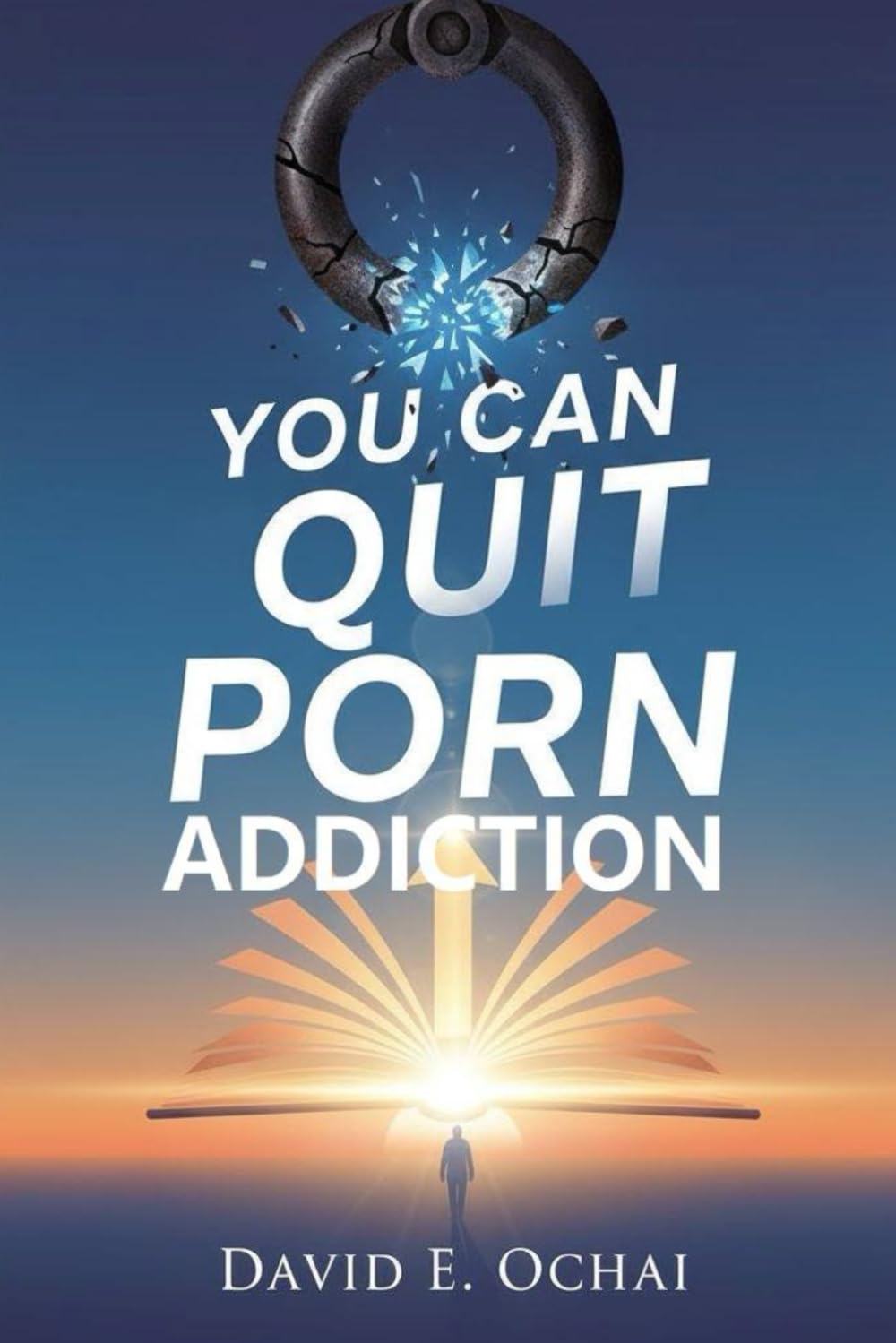 YOU CAN QUIT PORN ADDICTION: The Science of Addiction: Recover Your Brain From Porn Addiction