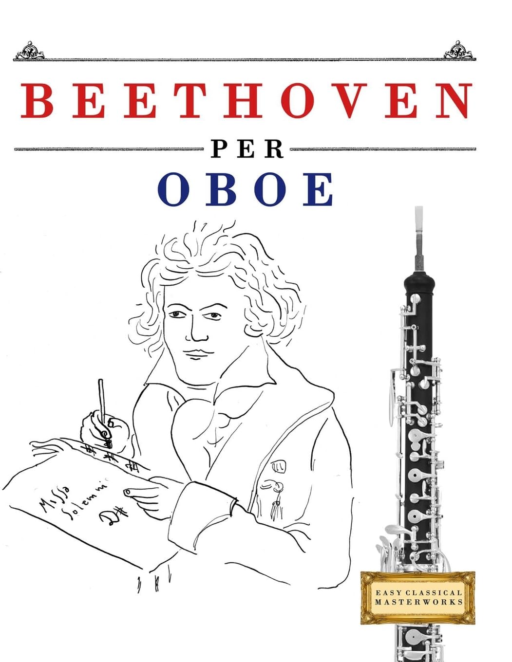 Beethoven per Oboe: 10 Pezzi Facili per Oboe Libro per Principianti