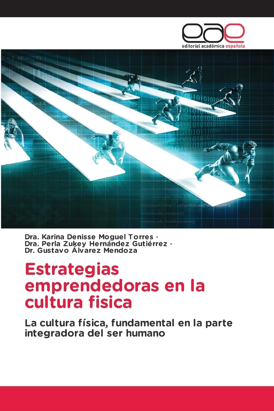 Estrategias emprendedoras en la cultura fisica: La cultura física, fundamental en la parte integradora del ser humano