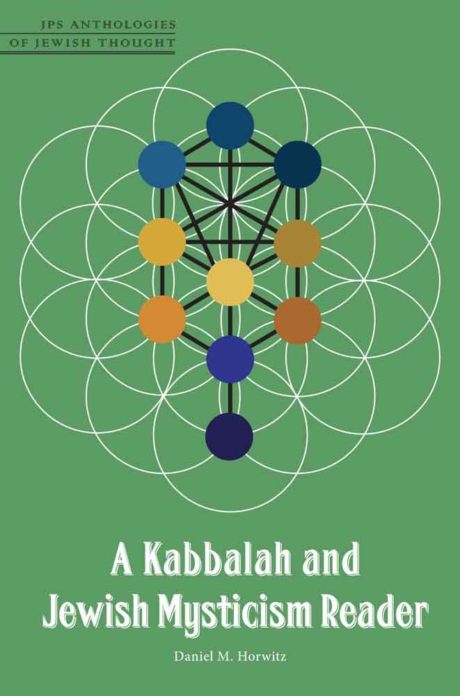 A Kabbalah and Jewish Mysticism Reader (JPS Anthologies of Jewish Thought)