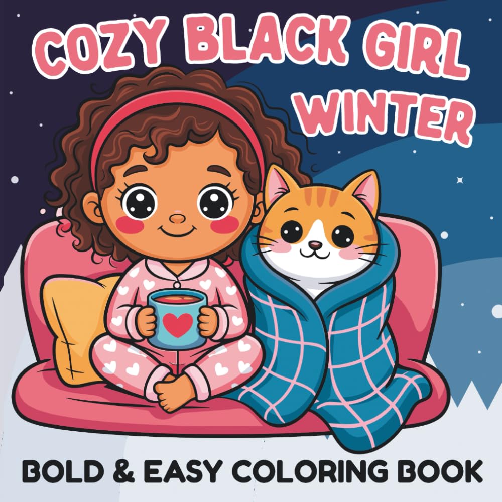 Cozy Girl Winter Bold and Easy Coloring Book: Cute and Comfy Coloring Pages for Black Girls