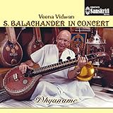 Dhyaname - Veena Vidwan S. Balachander in Concert (Live)