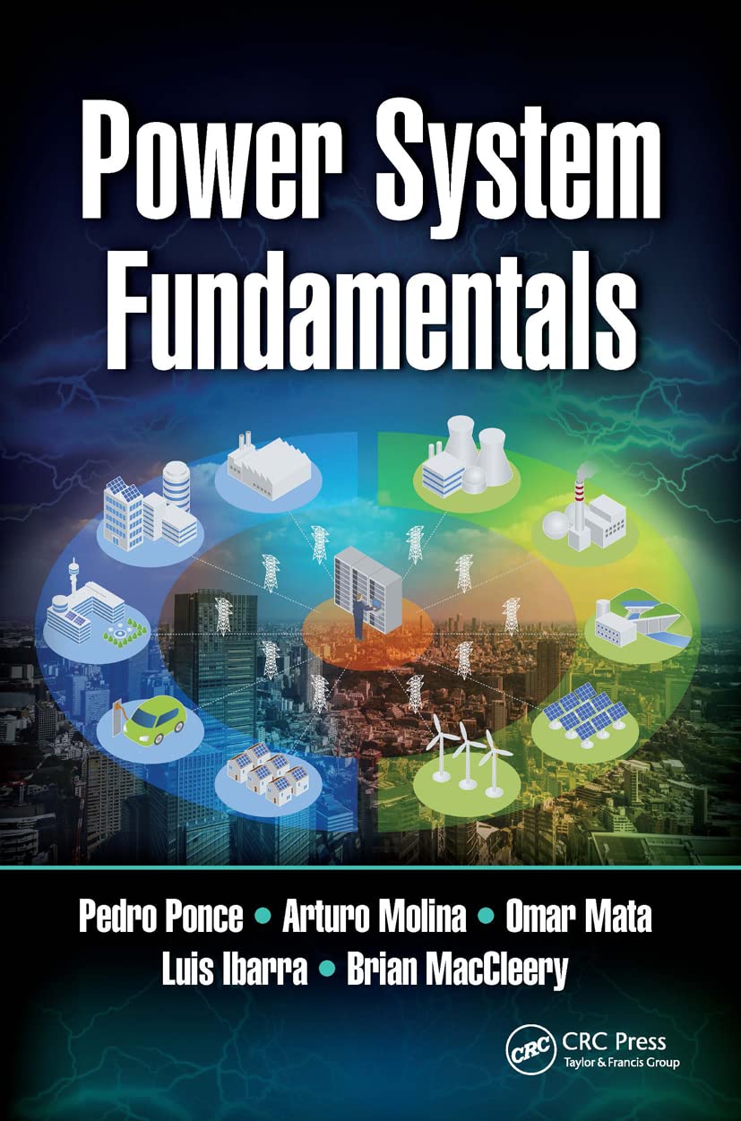 Power System Fundamentals Ponce, Pedro, Molina, Arturo, Mata, Omar
