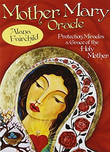 Mother Mary Oracle: Protection Miracles & Grace of the Holy Mother by Alana Fairchild (2014-09-08)