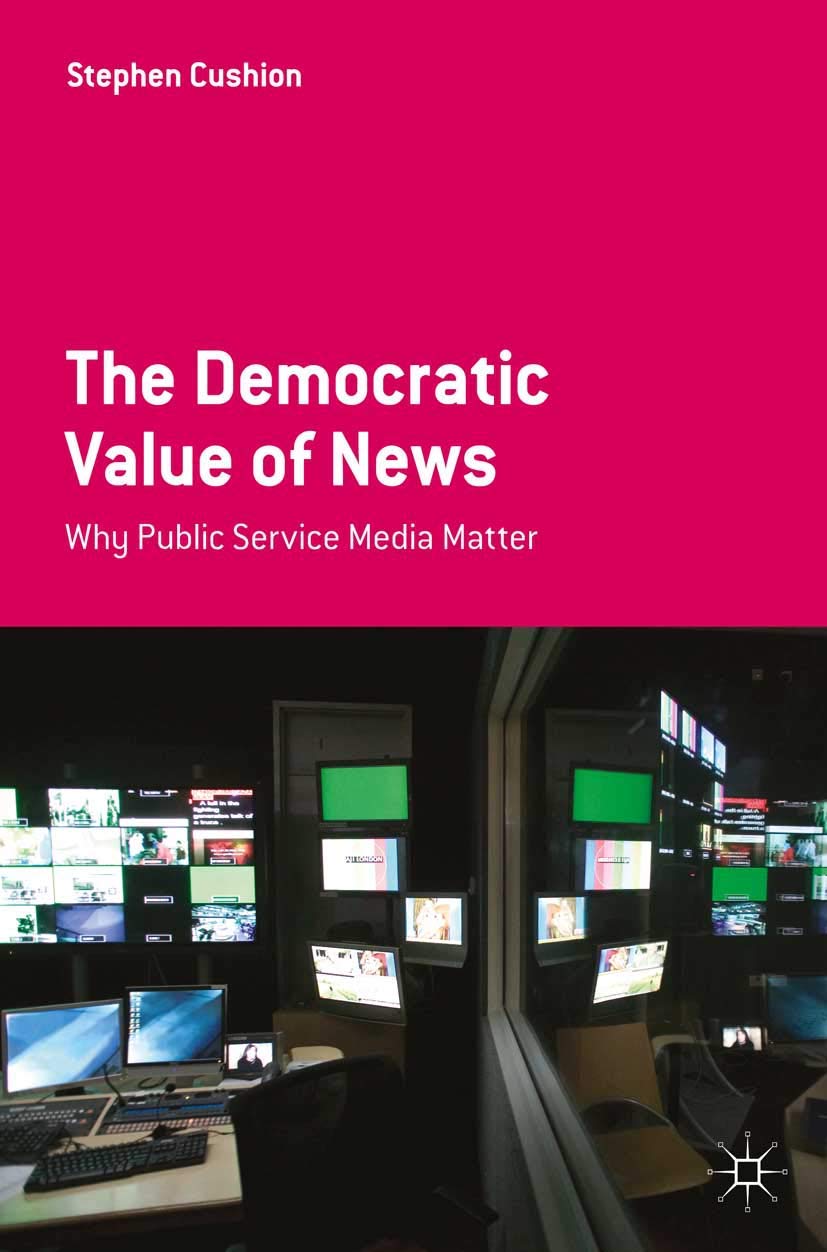 The Democratic Value of News: Why Public Service Media Matter