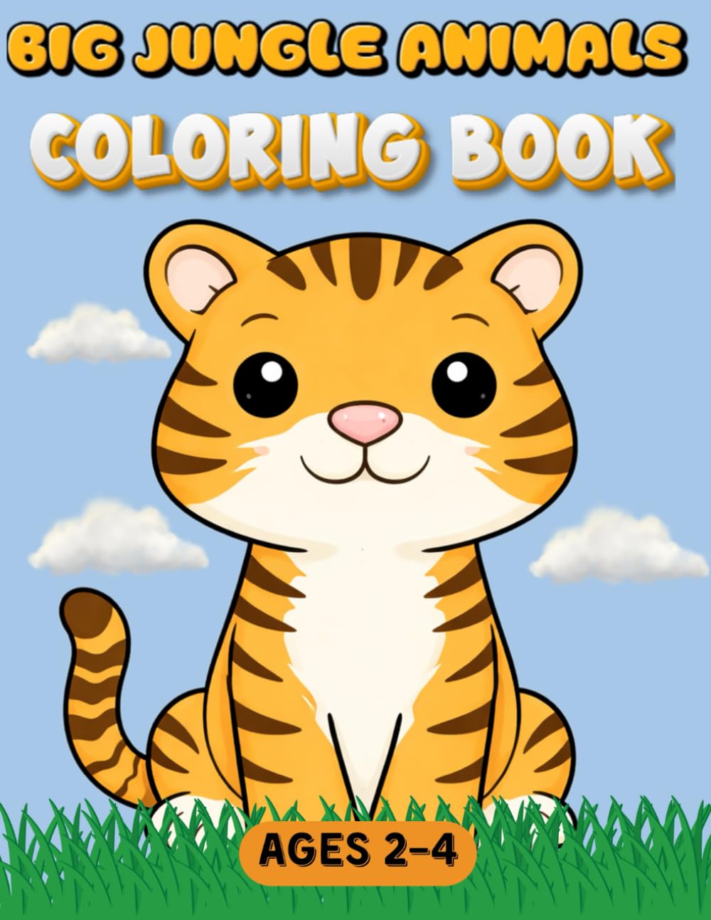 Big Jungle Animals Coloring Book: Simple & Big Pictures for Toddlers 2-4 ages
