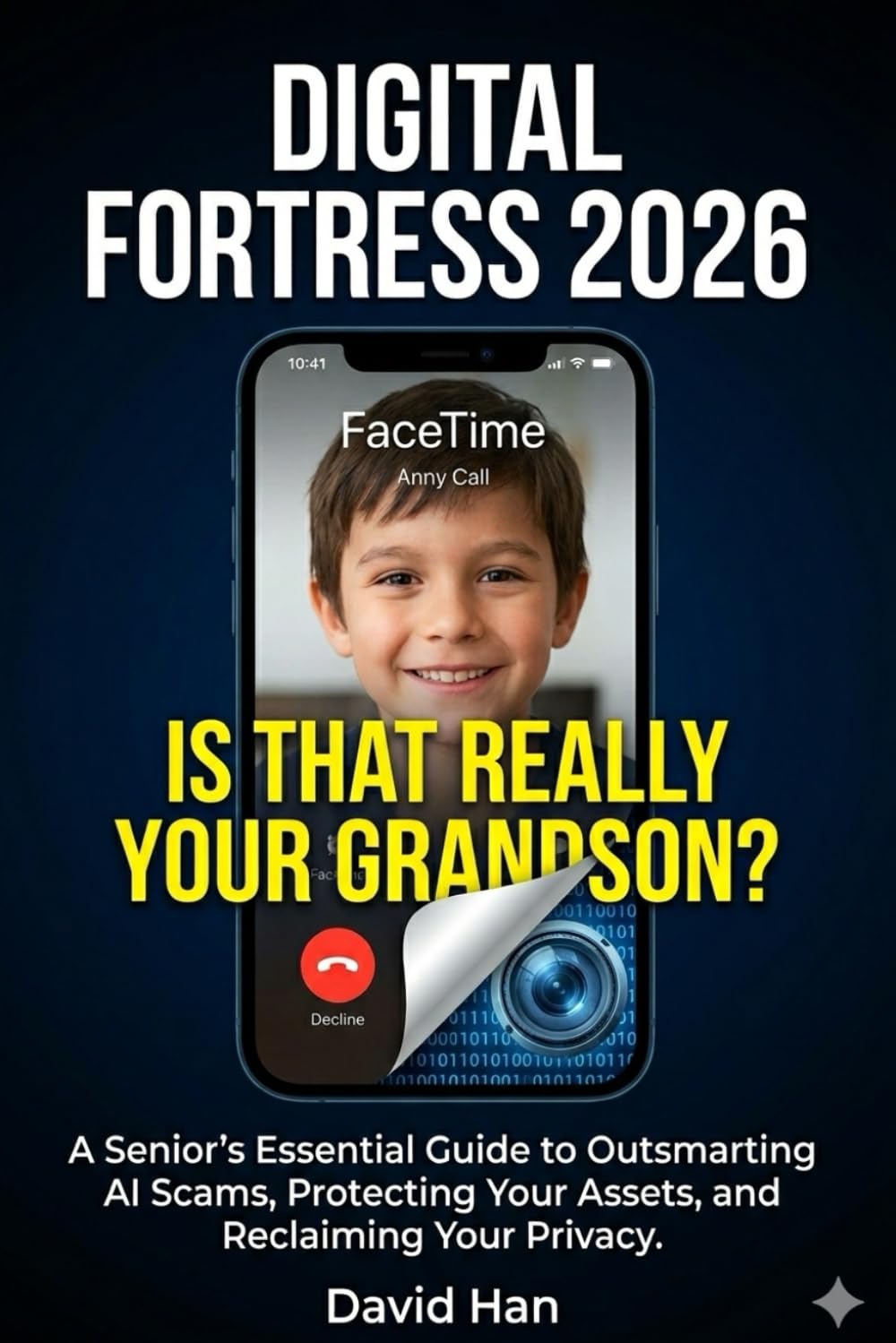 Digital Fortress 2026: A Senior’s Essential Guide to Outsmarting AI Scams, Protecting Your Assets, and Reclaiming Your Privacy