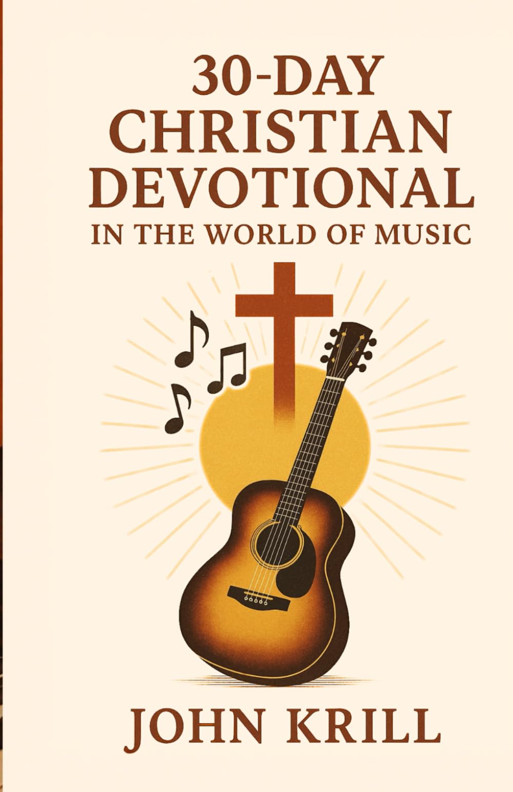 30-Day Christian Devotional in the World of Music: Finding God Between the Notes