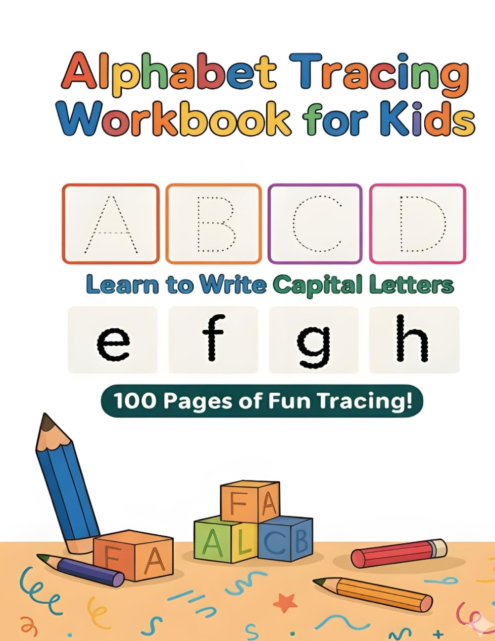 Alphabet Tracing Workbook for Kids: Learn & Practice Capital and Small Letters | Fun Letter Tracing for Preschool & Kindergarten: Handwriting Practice ... | Early Learning Writing Activity Book