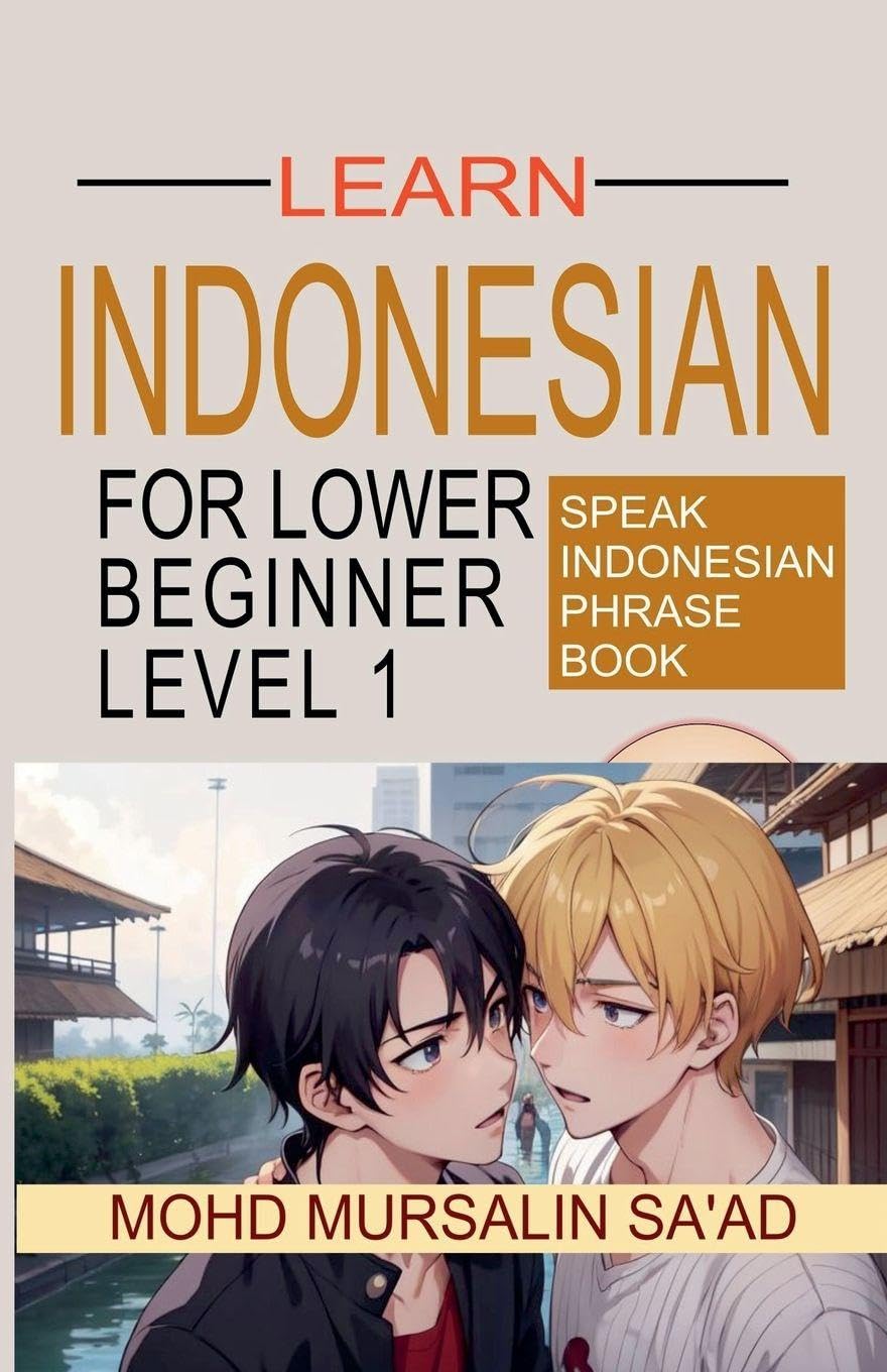 Learn Indonesian Lower Beginner Level 1 (Learn Indonesian Language)