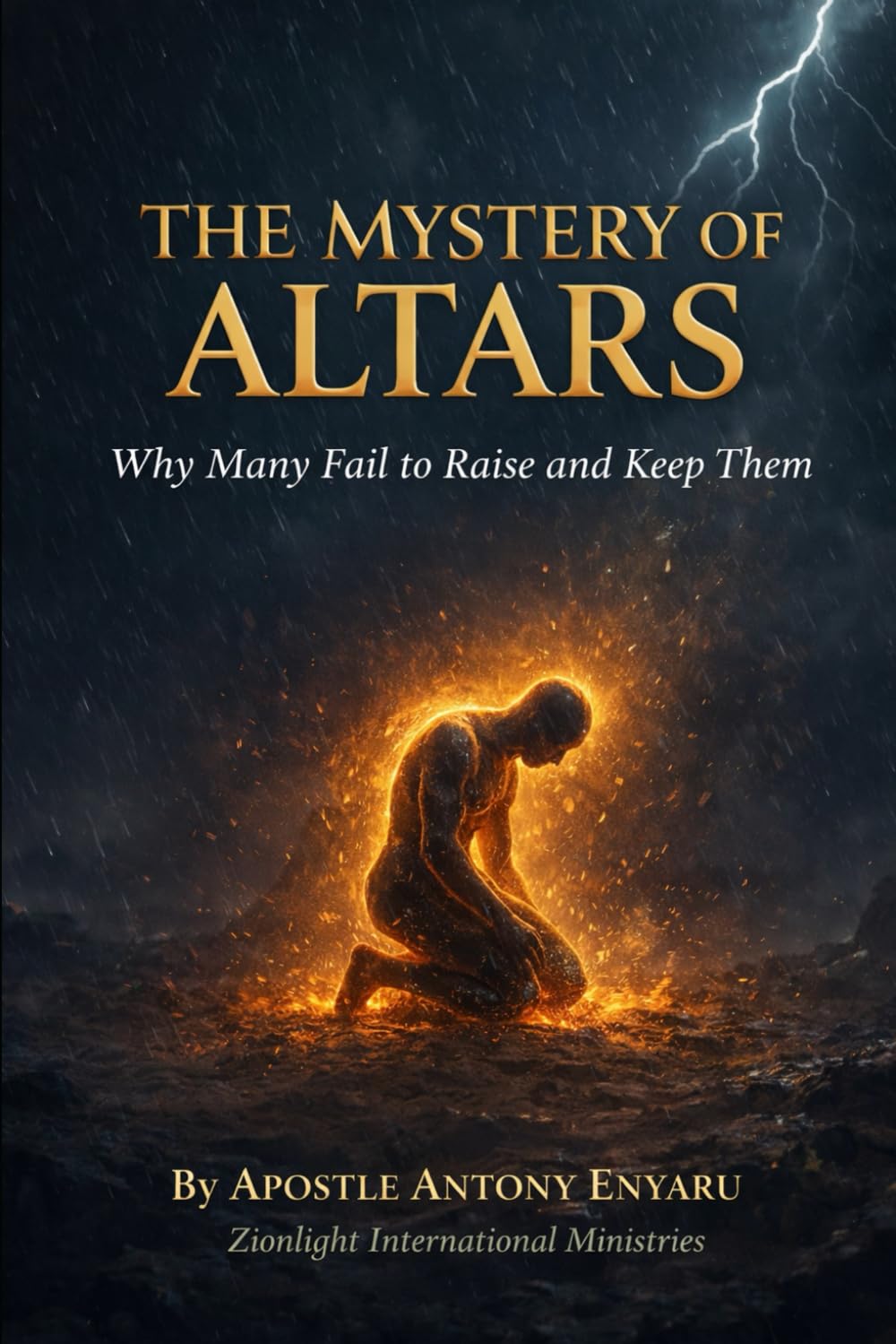The Mystery of Altars:: Why Many Fail to Raise and Keep Them