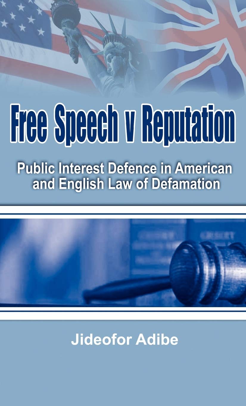 Buy Free Speech V Reputation: Public Interest Defence in American and English Law of Defamation — BookShops.in
