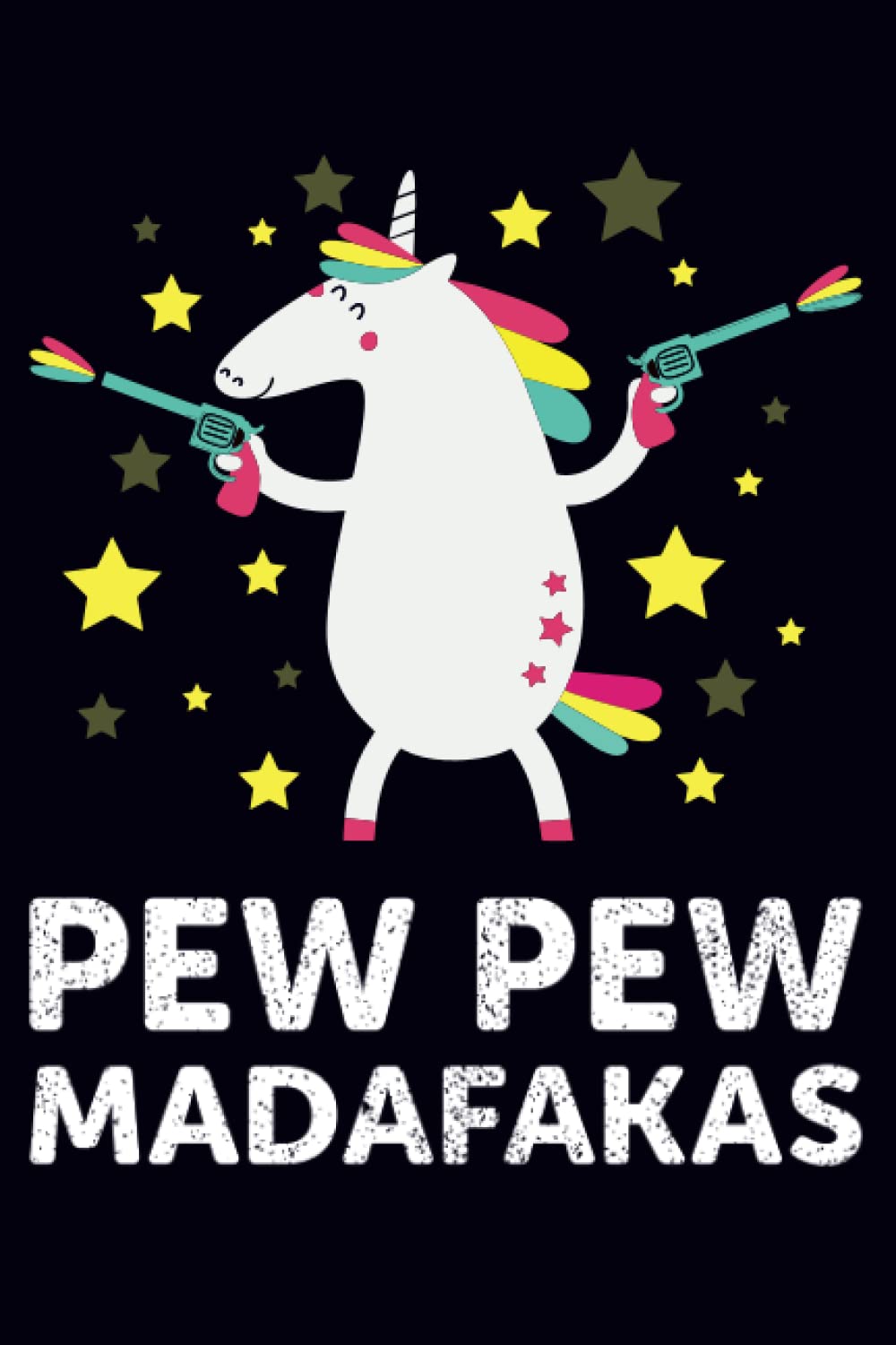 Pew Pew Madafakas: Funny Unicorn Crazy Pew Pew Notebook Blank Lined Journal 6x9 inch, 120 pages