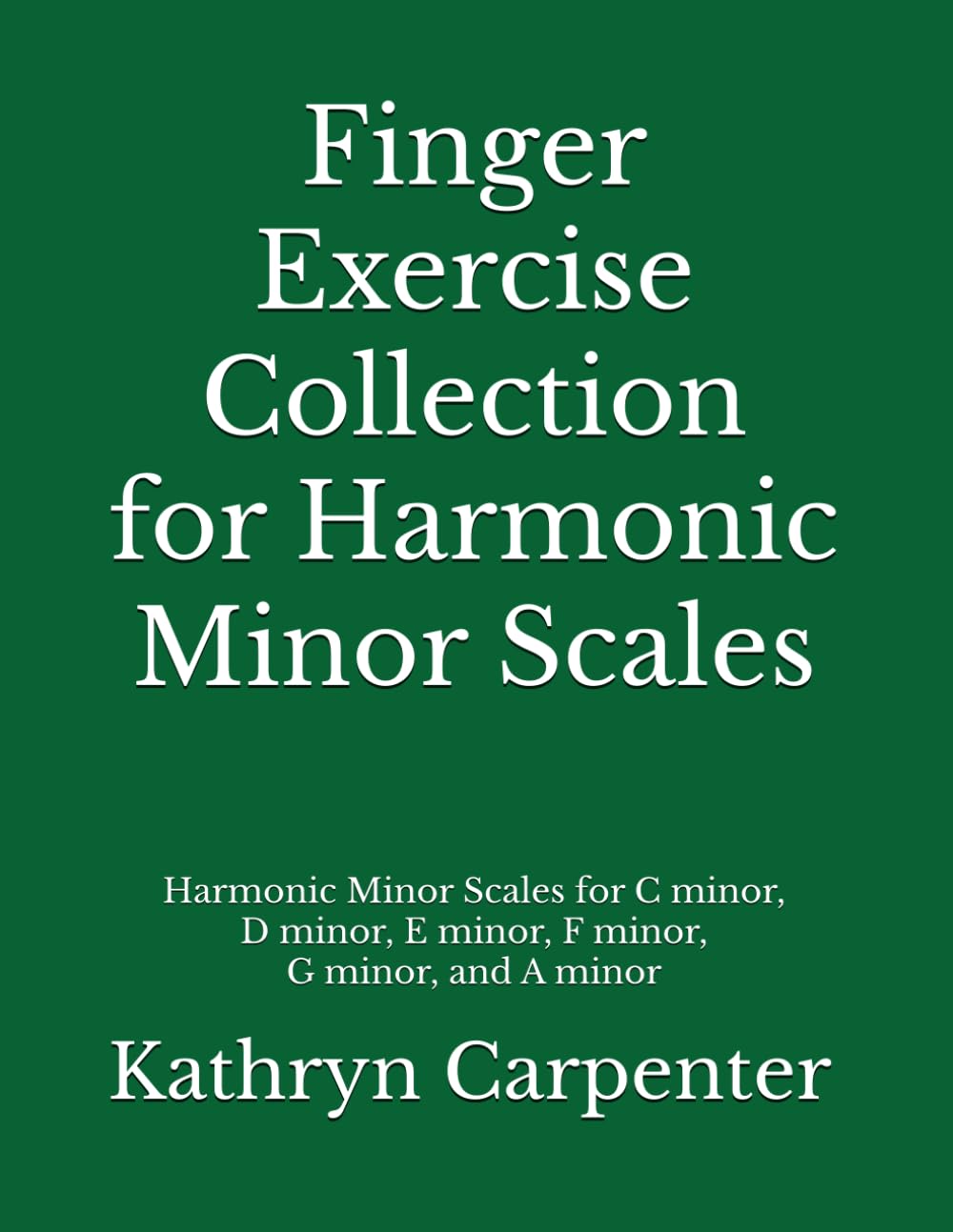 Finger Exercise Collection for Harmonic Minor Scales