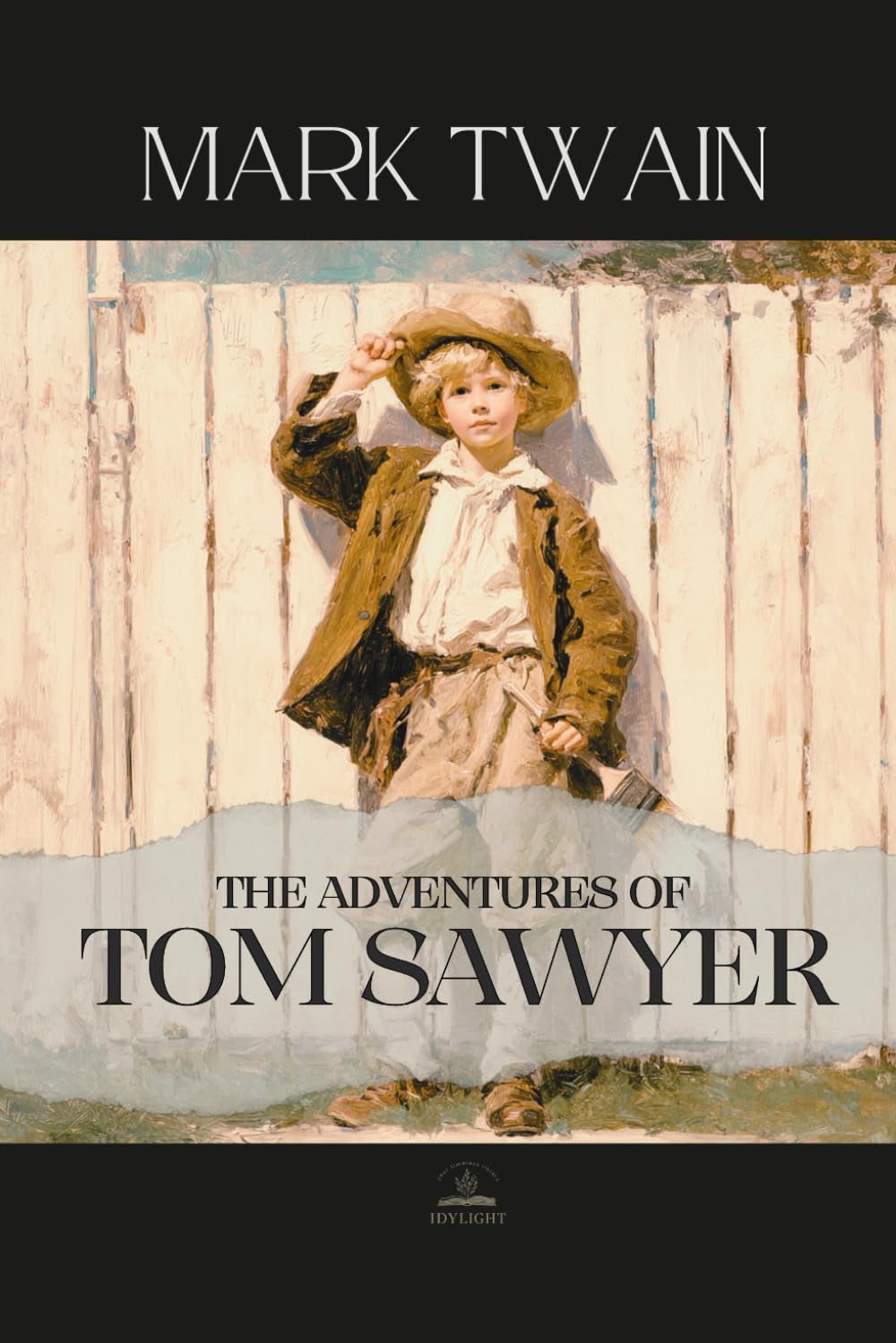 The Adventures of Tom Sawyer: Mark Twain’s Unabridged Classic of Mischief, Imagination, and Growing Up