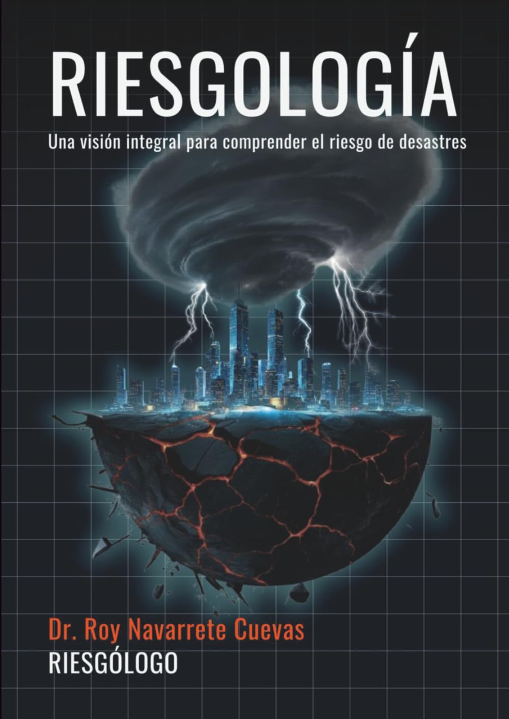 Riesgología: Una visión integral para comprender el riesgo de desastres