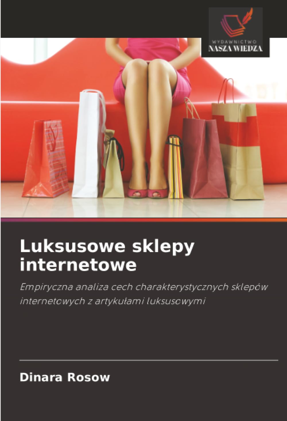 Luksusowe sklepy internetowe: Empiryczna analiza cech charakterystycznych sklepów internetowych z artyku¿ami luksusowymi