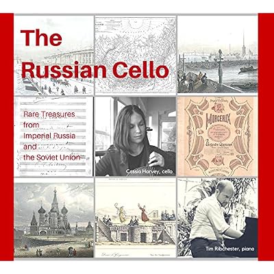 The Russian Cello: Rare Treasures from Imperial Russia and the Soviet Union